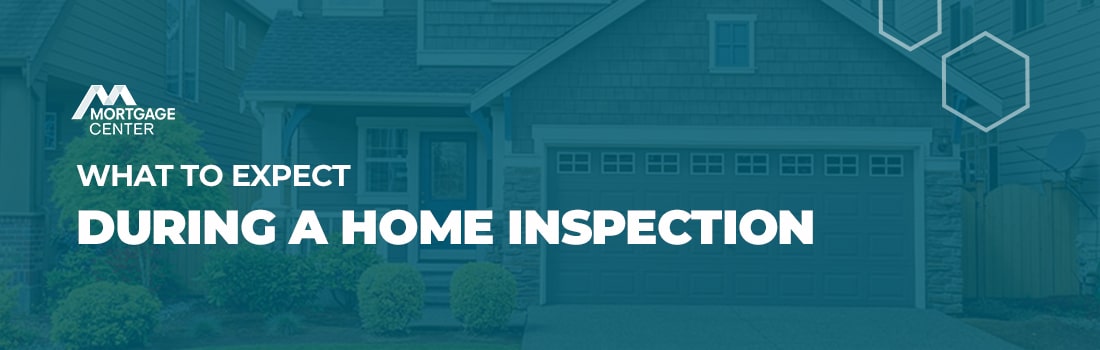 Mortgage Center - What To Expect During a Home Inspection